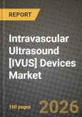 Intravascular Ultrasound [IVUS] Devices Market Outlook 2026-2034: Market Share, and Growth Analysis by Product Type, Application, End User- Product Image
